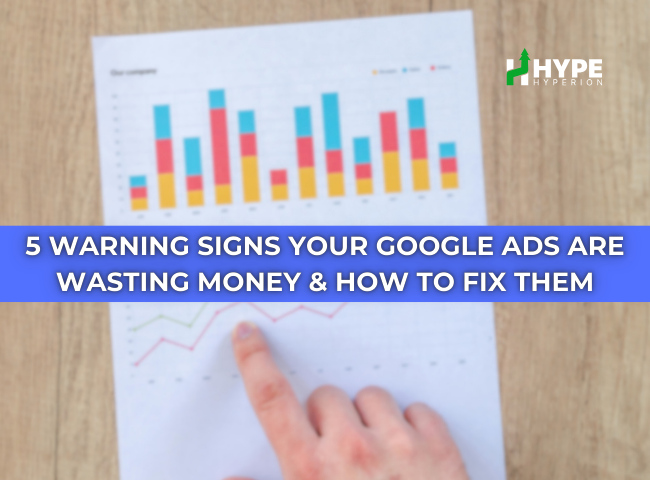 5 Warning Signs Your Google Ads Are Wasting Money & How to Fix Them